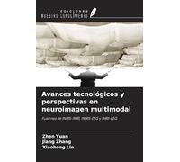 Avances tecnológicos y perspectivas en neuroimagen multimodal: Fusiones de fNIRS-fMRI, fNIRS-EEG y fMRI-EEG