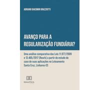 Avanço para a Regularização Fundiária?: Uma análise comparativa das Leis 11.977/2009 e 13.465/2017 (Reurb) a partir do estudo de caso de suas aplicações no Loteamento Santa Cruz, Linhares-ES