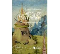 Avançons sur le chemin des Lumières: 1. Le temps coule des presses du savoir