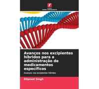 Avanços nos excipientes híbridos para a administração de medicamentos específicos