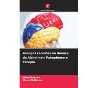 Avanços recentes na doença de Alzheimer: Patogénese e Terapia