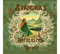 Avandra's Everlasting Quest: A Magical Story of Enjoying the Journey