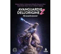Avanguardie dell'origine. Più avanti ancora! (Vol. 2) (Polemos)