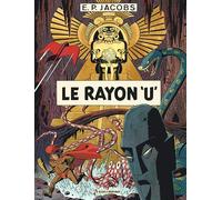 Avant Blake et Mortimer - Tome 1 - Le Rayon U (Avant Blake et Mortimer, 1)