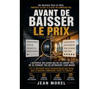 AVANT DE BAISSER LE PRIX: L’autopsie des biens qui ne se louent pas, ne se vendent pas ou détruisent leur marge