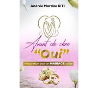 Avant de dire Oui: Préparation pour un mariage solide