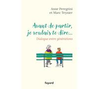 Avant de partir, je voulais te dire: Dialogue entre générations