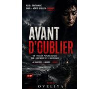 Avant d'oublier: Un thriller psychologique sur la mémoire et le mensonge