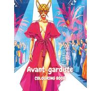 Avant-gardiste: Avant-gardiste: Someone who breaks the rules of fashion. (AVANT GARDE HAUTE COUTURE)