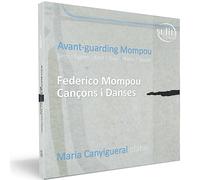Avant-guarding Mompou. uvres pour piano de Mompou et pièces contemporaines inspirées par le compositeur. Canyigueral.