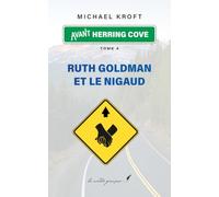 Avant Herring Cove Road: Ruth Goldman & Le Nigaud - Tome 4