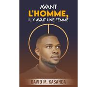Avant l’Homme, il y avait une Femme