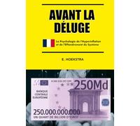 AVANT LA DÉLUGE: La Psychologie de l'Hyperinflation et l'Effondrement du Système (BOILING POINT / KOOKPUNT / POINT D'ÉBULLITION / SIEDEPUNKT)