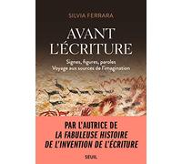 Avant l'écriture: Signes, figures, paroles