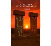 Avant nous il y avait quelqu’un - Tome 2