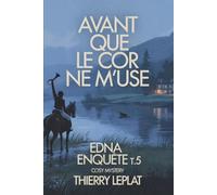 Avant que le cor ne m'use (Edna enquête)