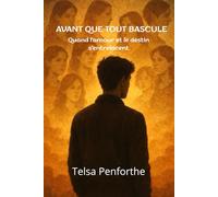 AVANT QUE TOUT BASCULE: Quand l’amour et le destin s’entrelacent