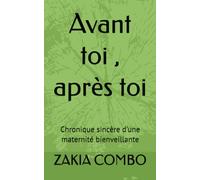 Avant toi , après toi: Chronique sincère d'une maternité bienveillante