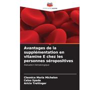 Avantages de la supplémentation en vitamine E chez les personnes séropositives: Évaluation hématologique