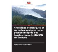 Avantages écologiques et socio-économiques de la gestion intégrée des bassins versants (IWSM) en Éthiopie