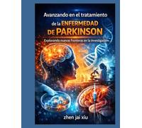 Avanzando en el tratamiento de la enfermedad de Parkinson: Explorando nuevas fronteras en la investigación