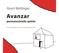 Avanzar permaneciendo quieto: Una visión diferente de la “conducta problemática”