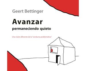 Avanzar permaneciendo quieto: Una visión diferente de la “conducta problemática”
