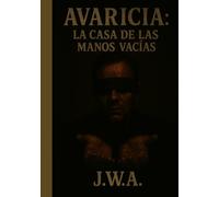 Avaricia: La casa de las manos vacías (Pecados Capitales)