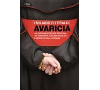 Avaricia. Los documentos que revelan las fortunas, los escándalos y secretos del Vaticano de Francisco: 140 (Investigación)