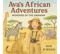 Ava's African Adventures: Wonders of the Savanna