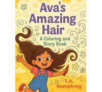 Ava's Amazing Hair: A Coloring and Story Book