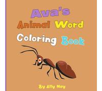 Ava's Animal Word Coloring Book: Learn Animal Names for Toddlers & Preschool Kids