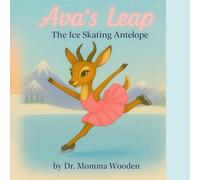Ava's Leap: The Ice Skating Antelope (5 Sisters)