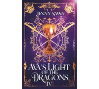 Ava's Light of the Dragons: Book 4 (Of Dragons, Love, and Destiny)