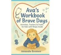 Ava's Medical Workbook: My Brave, Beautiful Journey with Ninjas, Notes & Sparkles