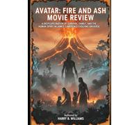 Avatar: Fire and Ash Movie Review: A Deep Exploration of Survival, Family, and the Human Spirit in James Cameron’s Evolving Universe