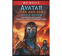 Avatar: Fire and Ash - Movie Review: Ash People Explained: Pandora’s Most Dangerous Tribe
