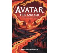 Avatar Fire and Ash: The Unofficial Movie Review & Deep Dive into Pandora's New Threat