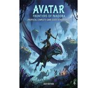 Avatar: Frontiers Of Pandora Unofficial Complete Game Guide & Walkthrough 2025 Edition