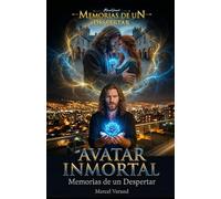 AVATAR INMORTAL: Memorias de un Despertar