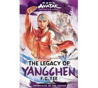 AVATAR LAST AIRBENDER LEGACY OF YANGCHEN HC NOVEL: Volume 4 (Chronicles of the Avatar)