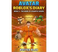 AVATAR ROBLOX’S DIARY: Book 2 - The Bank of Gigantic Doors - An Unofficial Gaming Adventure for Kids Ages 8-12