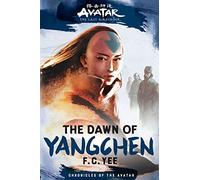 Avatar, The Last Airbender: The Dawn of Yangchen (Chronicles of the Avatar Book 3)