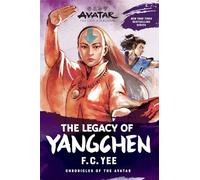 Avatar: The Last Airbender: The Legacy of Yangchen: Chronicles of the Avatar Book 4: Volume 4
