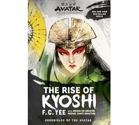 Avatar, The Last Airbender. The Rise of Kyoshi: The Kyoshi Novels Book 1: Volume 1 (Chronicles of the Avatar)