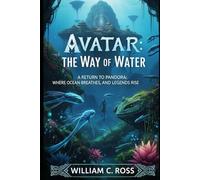Avatar:The way of water: A Return to Pandora: Where the Ocean Breathes, and Legends Rise”