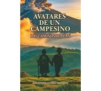 AVATARES DE UN CAMPESINO: LOS CAMINOS DE JUAN