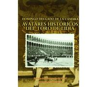 Avatares históricos del toro de lidia (Libros Singulares (LS))