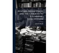 Avatars, Media Usage, and the Linkages to E-Learning Effectiveness