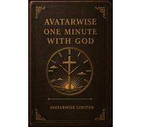 AVATARWISE ONE MINUTE WITH GOD: 90 Sixty-Second Devotions to Calm Anxiety, Renew Your Strength, and Feel Close to Him Again